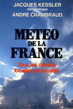 Couverture Météo de la France. Tous les climats, localité par localité